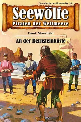 E-Book (epub) Seewölfe - Piraten der Weltmeere 321 von Frank Moorfield