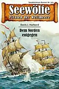 E-Book (epub) Seewölfe - Piraten der Weltmeere 325 von Davis J.Harbord