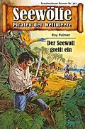 E-Book (epub) Seewölfe - Piraten der Weltmeere 341 von Roy Palmer
