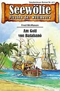 E-Book (epub) Seewölfe - Piraten der Weltmeere 477 von Fred McMason