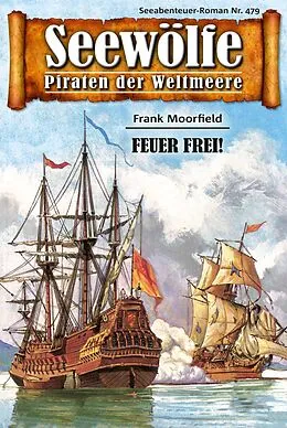 E-Book (epub) Seewölfe - Piraten der Weltmeere 479 von Frank Moorfield