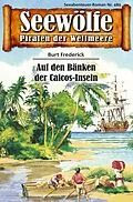 E-Book (epub) Seewölfe - Piraten der Weltmeere 489 von Burt Frederick
