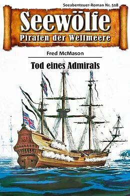 E-Book (epub) Seewölfe - Piraten der Weltmeere 518 von Fred McMason