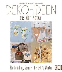 E-Book (epub) Deko-Ideen aus der Natur von Gerlinde Auenhammer, Marion Dawidowski, Annette Diepolder