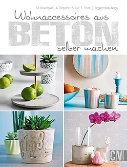 E-Book (epub) Wohnaccessoires aus Beton selber machen von Marion Dawidowski, Annette Diepolder, Simea Gut