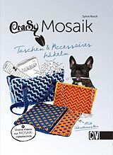 E-Book (epub) CraSy Mosaik - Taschen &amp; Accessoires häkeln von Sylvie Rasch
