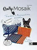 E-Book (epub) CraSy Mosaik - Taschen &amp; Accessoires häkeln von Sylvie Rasch