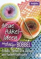 E-Book (epub) Woolly Hugs Bobbel Neue Häkel-Ideen: Schals, Tücher und Jacken aus Farbverlaufsgarn. von Veronika Hug
