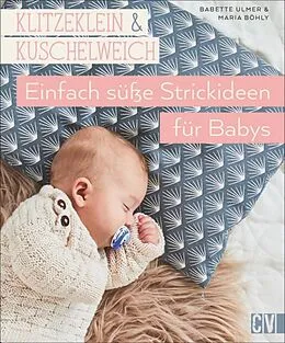 E-Book (epub) Klitzeklein &amp; Kuschelweich von Babette Ulmer, Maria Böhly