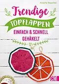 E-Book (epub) Trendige Topflappen von Annette Diepolder