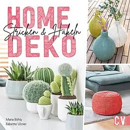 E-Book (pdf) Home-Deko stricken &amp; häkeln. Stylische Wohn-Accessoires selbst gestalten. von Babette Ulmer, Maria Böhly