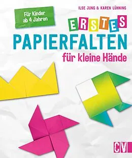 E-Book (pdf) Erstes Papierfalten für kleine Hände von Ilse Jung, Karen Lühning