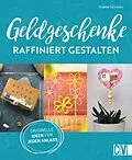 E-Book (pdf) Geldgeschenke raffiniert gestalten von Wiebke Schröder