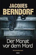 E-Book (epub) Der Monat vor dem Mord von Jacques Berndorf