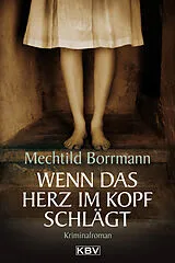 E-Book (epub) Wenn das Herz im Kopf schlägt von Mechtild Borrmann