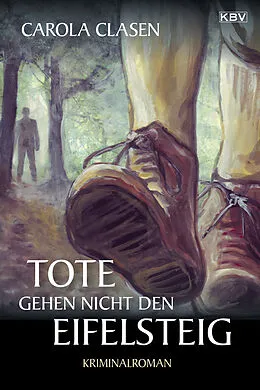 E-Book (epub) Tote gehen nicht den Eifelsteig von Carola Clasen