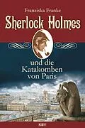 E-Book (epub) Sherlock Holmes und die Katakomben von Paris von Franziska Franke