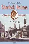 E-Book (epub) Sherlock Holmes in Leipzig von Wolfgang Schüler