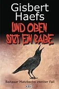 E-Book (epub) Und oben sitzt ein Rabe von Gisbert Haefs