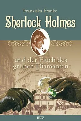 E-Book (epub) Sherlock Holmes und der Fluch des grünen Diamanten von Franziska Franke