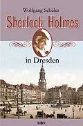 E-Book (epub) Sherlock Holmes in Dresden von Wolfgang Schüler