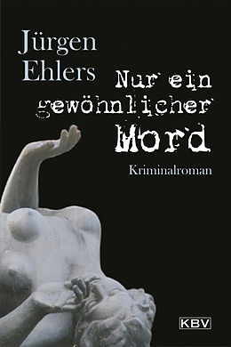 E-Book (epub) Nur ein gewöhnlicher Mord von Jürgen Ehlers