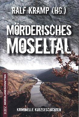Kartonierter Einband Mörderisches Moseltal von Stephan Brakensiek, Guido M. Breuer, Carola Clasen