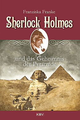 Kartonierter Einband Sherlock Holmes und das Geheimnis der Pyramide von Franziska Franke