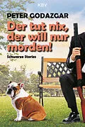 E-Book (epub) Der tut nix, der will nur morden! von Peter Godazgar