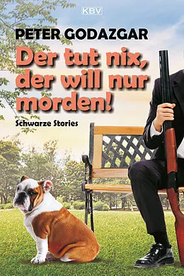 E-Book (epub) Der tut nix, der will nur morden! von Peter Godazgar