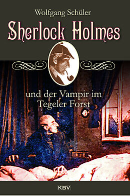Kartonierter Einband Sherlock Holmes und der Vampir im Tegeler Forst von Wolfgang Schüler