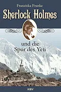 E-Book (epub) Sherlock Holmes und die Spur des Yeti von Franziska Franke