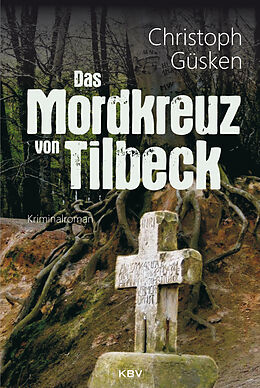 Kartonierter Einband Das Mordkreuz von Tilbeck von Christoph Güsken
