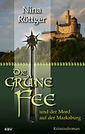E-Book (epub) Die grüne Fee und der Mord auf der Marksburg von Nina Röttger