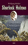 E-Book (epub) Sherlock Holmes und das Ostseegold von Wolfgang Schüler