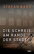 E-Book (epub) Die Schreie am Rande der Stadt von Stefan Barz