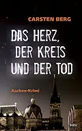 E-Book (epub) Das Herz, der Kreis und der Tod von Carsten Berg
