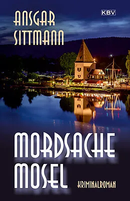 E-Book (epub) Mordsache Mosel von Ansgar Sittmann