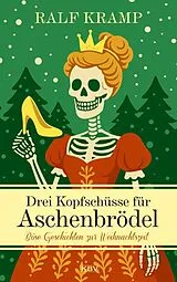 Kartonierter Einband Drei Kopfschüsse für Aschenbrödel von Ralf Kramp