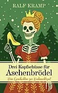 E-Book (epub) Drei Kopfschüsse für Aschenbrödel von Ralf Kramp