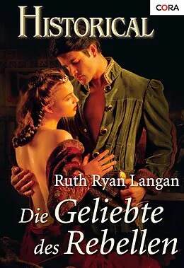 E-Book (epub) Die Geliebte des Rebellen von Ruth Langan