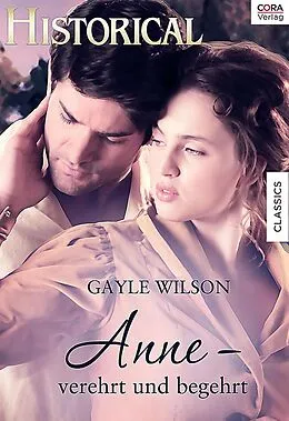 E-Book (epub) Anne - verehrt und begehrt von Gayle Wilson