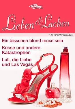 E-Book (epub) Tiffany Lieben & Lachen Band 6 von Liz Ireland, Colleen Collins, Barbara Dunlop