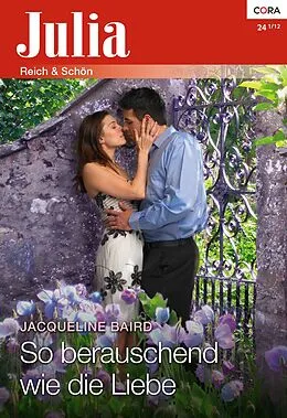E-Book (epub) So berauschend wie die Liebe von Jacqueline Baird