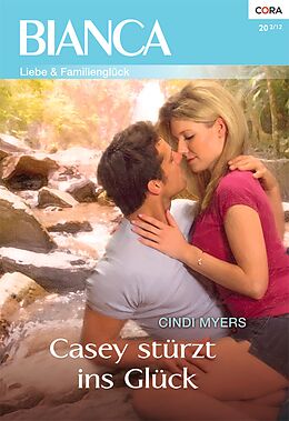 E-Book (epub) Casey stürzt ins Glück von Cindi Myers