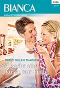 E-Book (epub) So kocht und küsst nur Emily von Cathy Gillen Thacker
