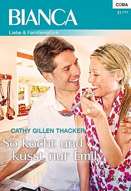 E-Book (epub) So kocht und küsst nur Emily von Cathy Gillen Thacker