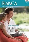 E-Book (epub) Bleib doch für immer! von Susan Crosby