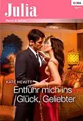 E-Book (epub) Entführ mich ins Glück, Geliebter von Kate Hewitt