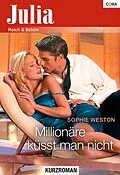 E-Book (epub) Millionäre küsst man nicht von Sophie Weston